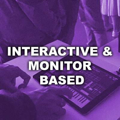 Interactive & Monitor Based